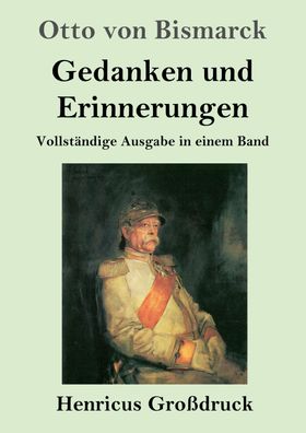 Gedanken und Erinnerungen (Gro?druck), Otto Von Bismarck