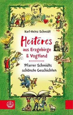 Heiteres aus dem Erzgebirge und Vogtland, Karl-Heinz Schmidt