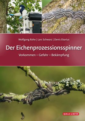 Der Eichenprozessionsspinner, Wolfgang Rohe