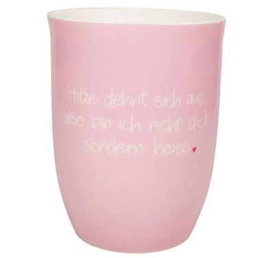 Tasse Becher 500ml "Hitze dehnt sich aus, also bin ich nicht dick sondern heiss"