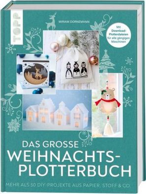 Das gro?e Weihnachts-Plotterbuch, Miriam Dornemann