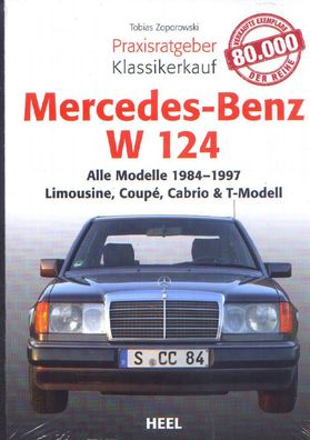 Praxisratgeber Mercedes Benz W 124, alle Modelle 1984 - 1997, Limousine, Cabrio, T-Mo