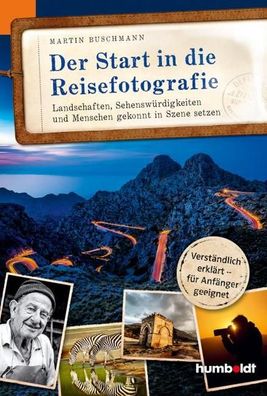 Der Start in die Reisefotografie, Martin Buschmann