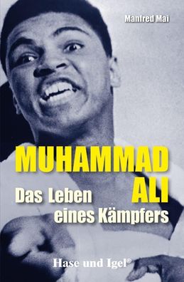 Muhammad Ali - Das Leben eines K?mpfers: Schulausgabe, Manfred Mai