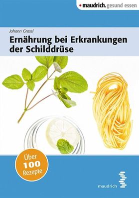 Ern?hrung bei Erkrankungen der Schilddr?se (maudrich. gesund essen): ?ber 10