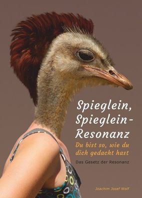 Spieglein, Spieglein - Resonanz, Joachim Josef Wolf