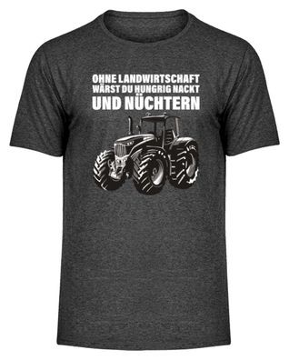 Ohne Landwirtschaft wärst du.... - Herren Melange Shirt