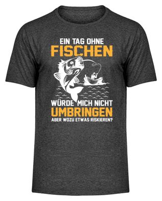 EIN TAG OHNE Fischen WÜRDE MICH NICHT - Herren Melange Shirt