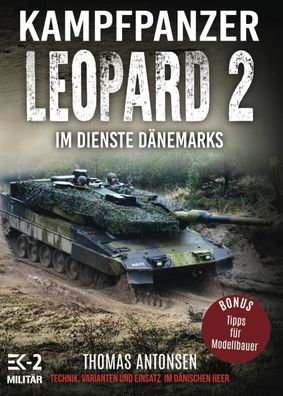 Kampfpanzer Leopard 2 - Technik, Varianten und Einsatz u. Modellbau (Buch) NEU!