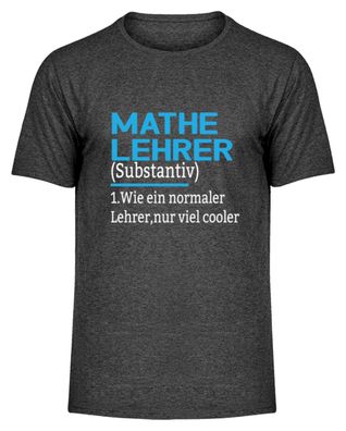 Mathe Lehrer Substantiv 1. Wie ein - Herren Melange Shirt