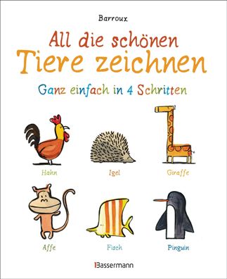 All die sch?nen Tiere zeichnen. Ganz einfach in vier Schritten. Eine Zeiche