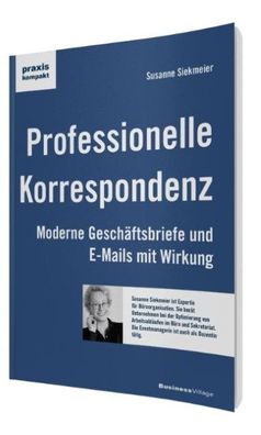 Professionelle Korrespondenz: Moderne Gesch?ftsbriefe und E-Mails mit Wirku