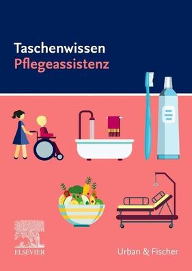 Taschenwissen Pflegeassistenz, Elsevier Gmbh