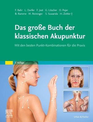 Das gro?e Buch der klassischen Akupunktur, Frank R. Bahr