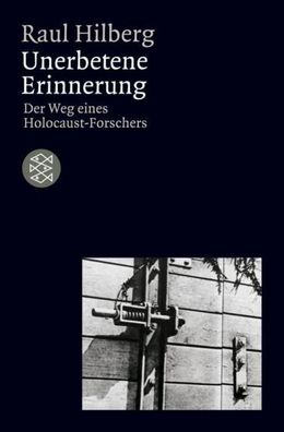 Unerbetene Erinnerung, Raul Hilberg