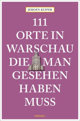 111 Orte in Warschau, die man gesehen haben muss, Jeroen Kuiper