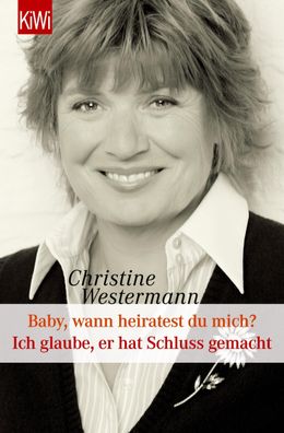 Baby wann heiratest Du mich? / Ich glaube, er hat Schluss gemacht, Christin