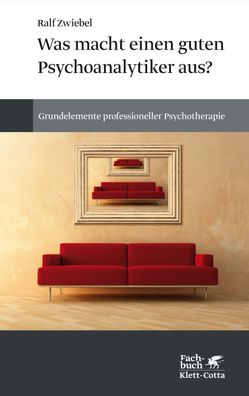 Was macht einen guten Psychoanalytiker aus?, Ralf Zwiebel