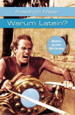 Warum Latein?, Friedrich Maier