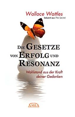 Die Gesetze von Erfolg und Resonanz (Neuausgabe zum 10-j?hrigen Buchjubil?u