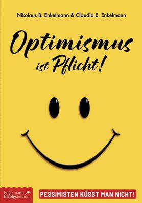 Optimismus ist Pflicht!, Nikolaus B Enkelmann