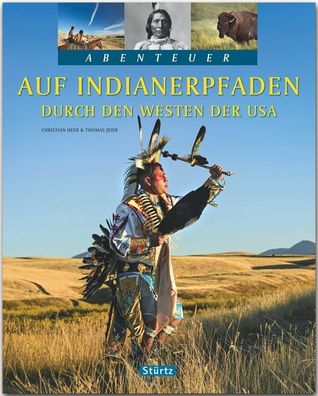 Auf Indianerpfaden durch den Westen der USA, Thomas Jeier