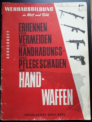 Erkennen und Vermeiden von Handhabungs-und Pflegeschäden an Handwaffen