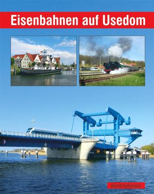 Eisenbahnen auf Usedom, Bernd Kuhlmann