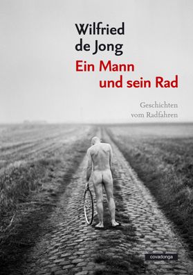 Ein Mann und sein Rad, Wilfried de Jong