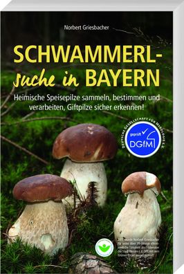 Schwammerlsuche in Bayern, Norbert Griesbacher