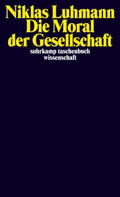 Die Moral der Gesellschaft, Niklas Luhmann