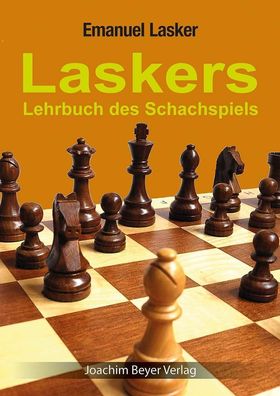 Laskers Lehrbuch des Schachspiels, Emanuel Lasker