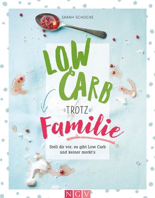 Low Carb trotz Familie, Sarah Schocke