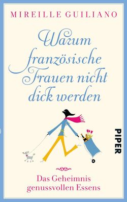 Warum franz?sische Frauen nicht dick werden, Mireille Guiliano