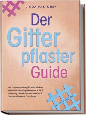 Der Gitterpflaster Guide: Die Komplettanleitung für eine effektive Soforthi