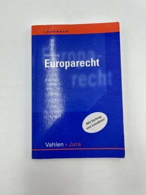 Europarecht Vahlen Jura Lernbuch Lehrbuch Studium Praxiswissen Vertrag Lissabon