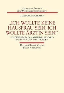 Ich wollte keine Hausfrau sein, ich wollte ?rztin sein!': Studentinnen in