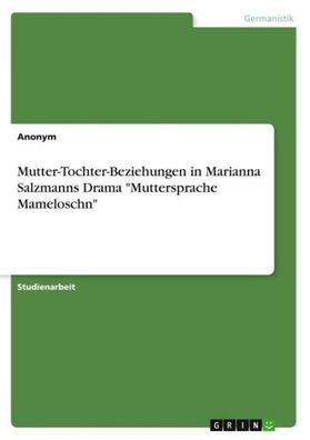 Mutter-Tochter-Beziehungen in Marianna Salzmanns Drama ""Muttersprache Mame