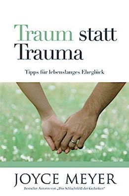 Traum statt Trauma, Joyce Meyer