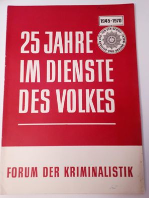 Forum der Kriminalistik 25 Jahre im Dienste des Volkes