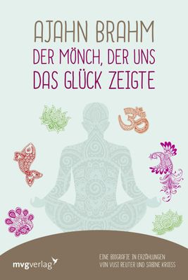 Ajahn Brahm - Der M?nch, der uns das Gl?ck zeigte, Vusi Sebastian Reuter