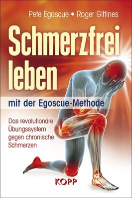 Schmerzfrei leben mit der Egoscue-Methode, Pete Egoscue