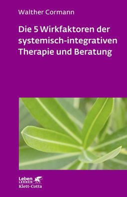 Die 5 Wirkfaktoren der systemisch-integrativen Therapie und Beratung (Leben