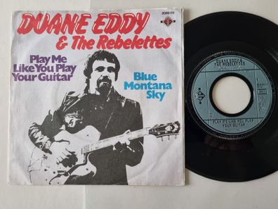 Duane Eddy & The Rebelettes - Play Me Like You Play Your Guitar / Blue Montana S