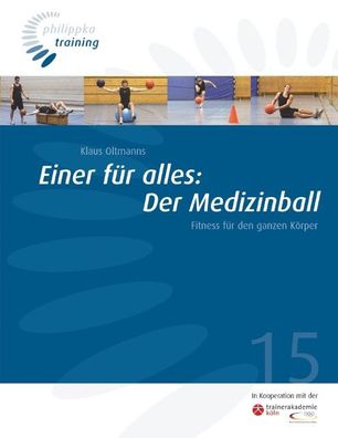 Einer f?r alles: Der Medizinball, Klaus Oltmanns