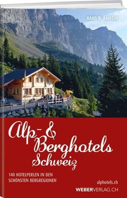 Alp & Berghotels Schweiz, Hans R. Amrein