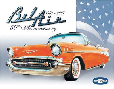 US Schild ca. 30 x 40 cm Chevy Bel Air - 50th Anniversary - Chevrolet 1957-2007