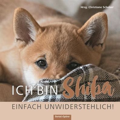 Ich bin Shiba. Einfach unwiderstehlich!, Christiane Schober