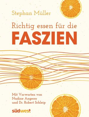 Richtig essen f?r die Faszien: Mit Vorworten von Dr. Robert Schleip und Nad