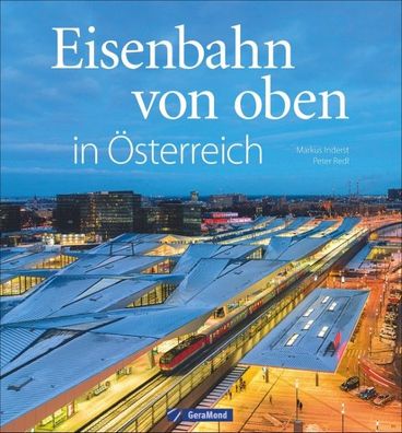 Eisenbahn von oben in Österreich, Markus Inderst